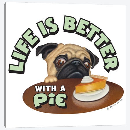 Pug Life is Better with Pie Canvas Print #DNG177} by Danny Gordon Canvas Wall Art