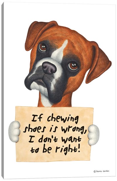 Boxer I Don't Want To Be Right Canvas Art Print - Boxer Art