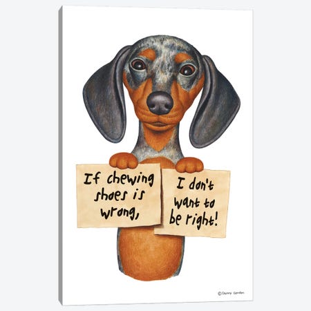 Dachshund I Don't Want To Be Right Canvas Print #DNG45} by Danny Gordon Canvas Artwork