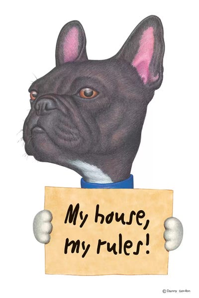 French Bulldogs: French Bulldog My House by Danny Gordon
