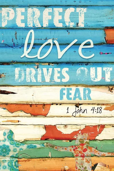 Danny Phillips: 1 John 4:18 by Danny Phillips