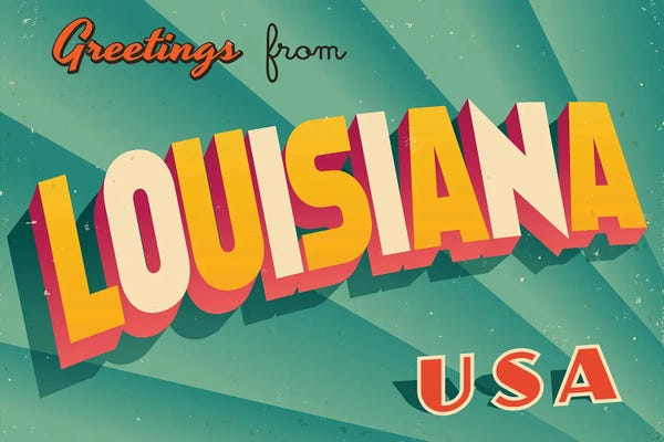 Louisiana: Greetings From Louisiana by RealCallahan