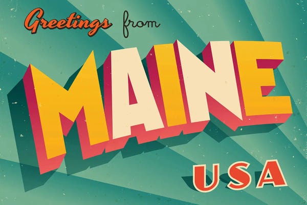 Maine: Greetings From Maine by RealCallahan