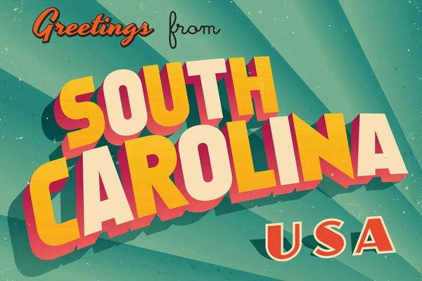 South Carolina: Greetings From South Carolina by RealCallahan