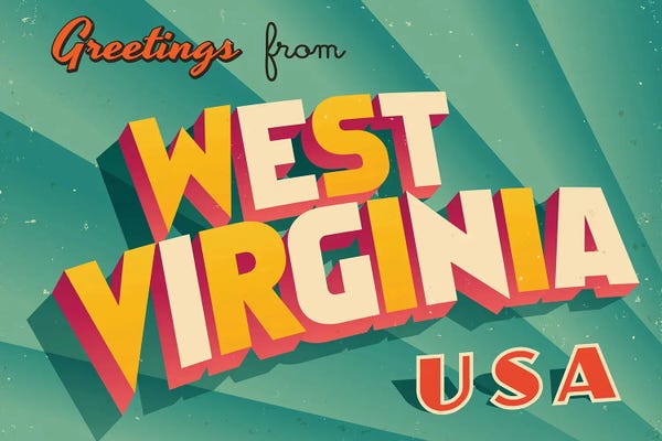 West Virginia: Greetings From West Virginia by RealCallahan
