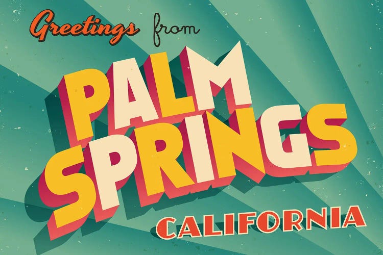 Greetings From Palm Springs