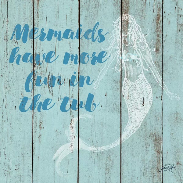 Mermaids: Mermaid Saying I by Julie Derice