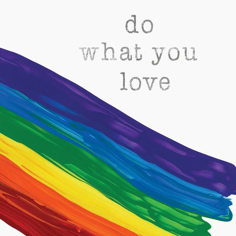 What You Love by Daniela Santiago wall art