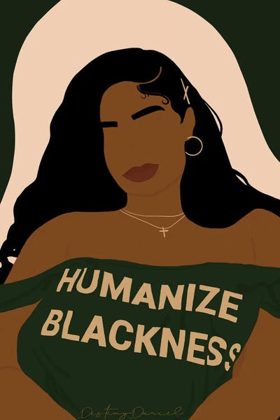 Black Joy: Humanize Blackness by Destiny Darcel
