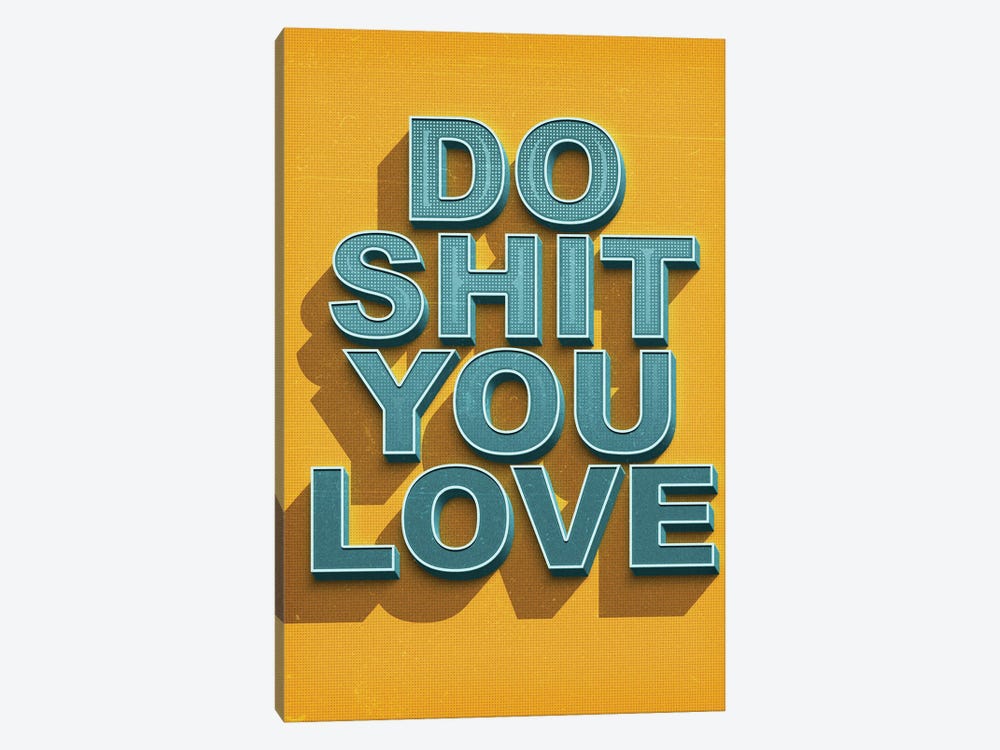 Do Shit You Love by Durro Art 1-piece Art Print