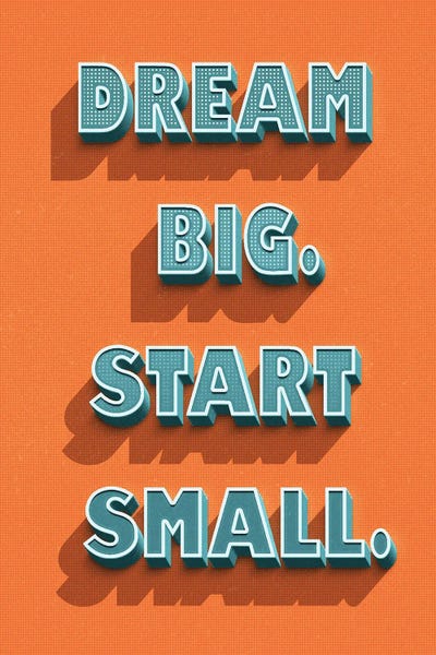 Durro Art: Dream Big Start Small by Durro Art