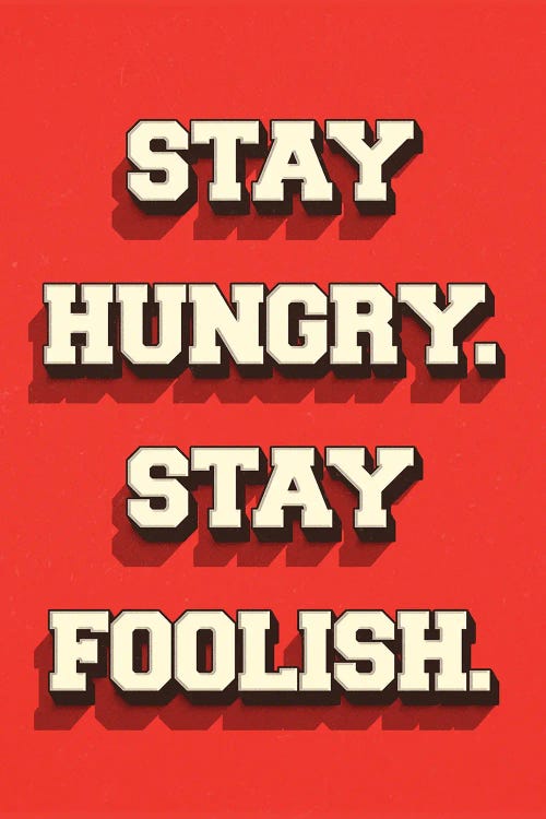 Stay Hungry