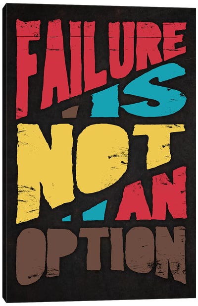Failure Is Not An Option Canvas Art Print - Determination Art