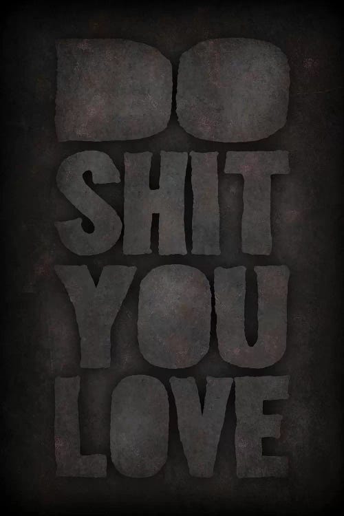 Do Shit You Love by Durro Art wall art
