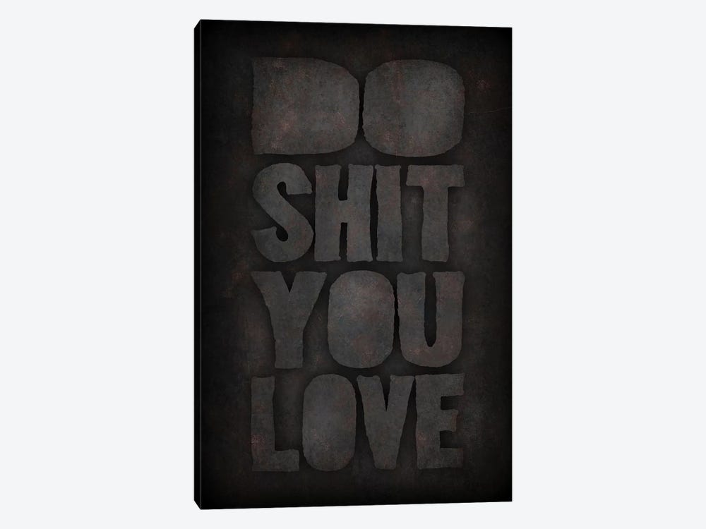 Do Shit You Love by Durro Art 1-piece Canvas Artwork