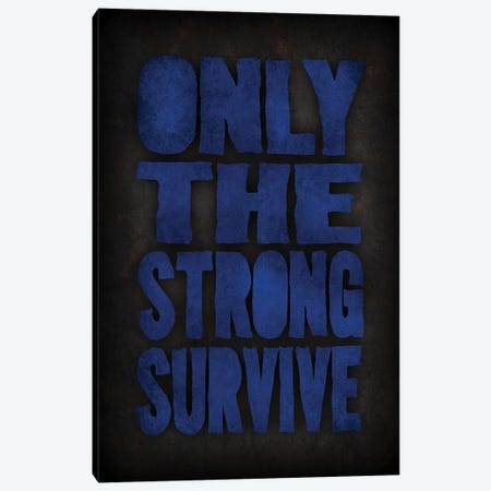 Only The Strong Survive Canvas Print #DUR71} by Durro Art Canvas Print