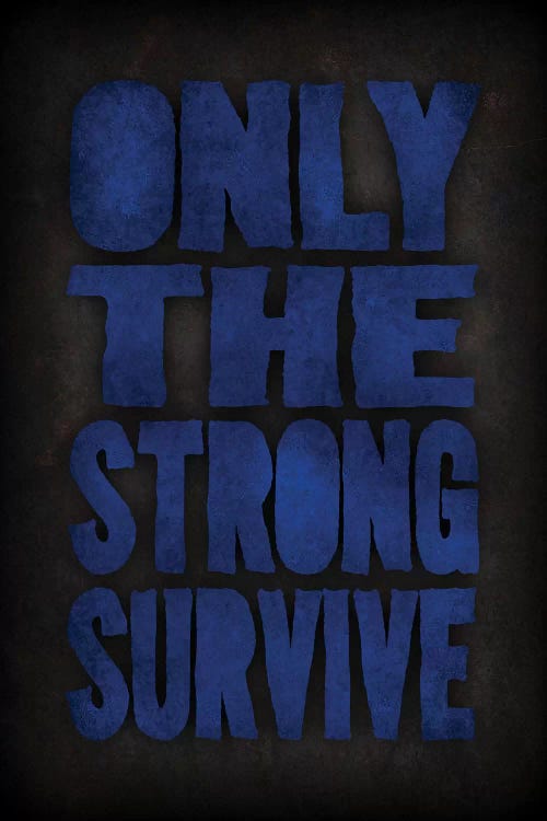 Only The Strong Survive by Durro Art wall art
