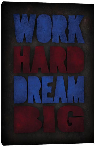Work Hard Dream Big Canvas Art Print - Durro Art