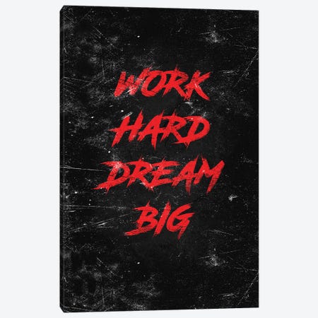 Work Hard Dream Big Red Canvas Print #DUR951} by Durro Art Art Print