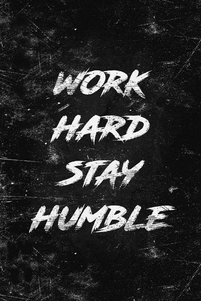 Work Hard, Stay Humble