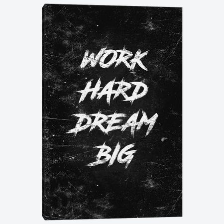 Work Hard Dream Big White Canvas Print #DUR954} by Durro Art Canvas Wall Art