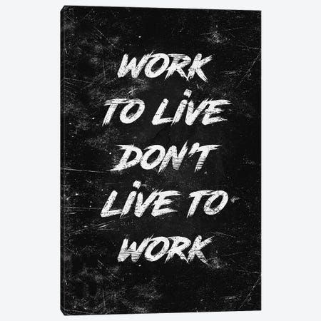 Work To Live Canvas Print #DUR956} by Durro Art Canvas Wall Art