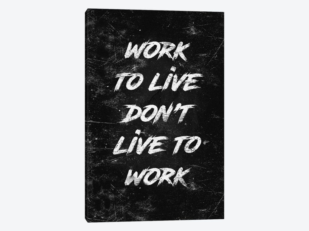 Work To Live by Durro Art 1-piece Canvas Art Print