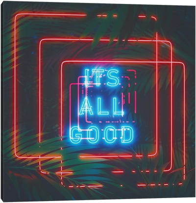 Its All Good Canvas Art Print - Neon Typography