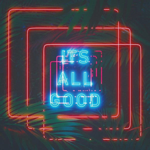 Neon Typography: Its All Good by Davansh Atry