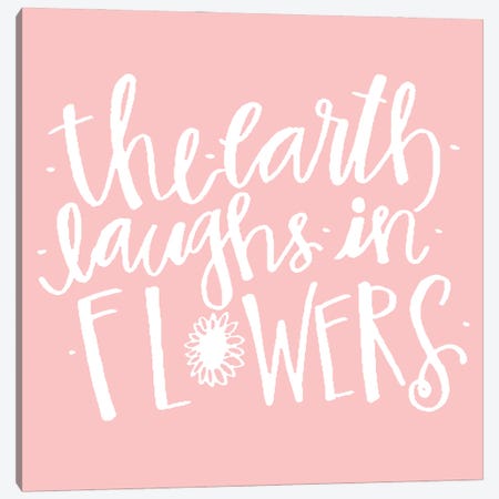 Earth Laughs in Flowers Canvas Print #DWD12} by Dogwood Portfolio Canvas Art