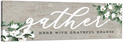 Gather Here With Grateful Hearts Canvas Art Print
