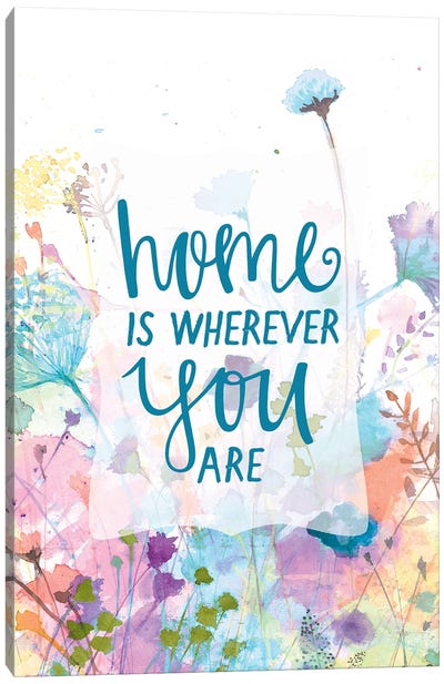 Home is Wherever You Are Canvas Art Print