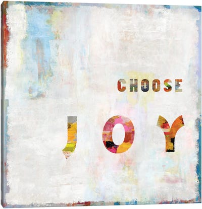 Choose Joy In Color Canvas Art Print - Happiness Art