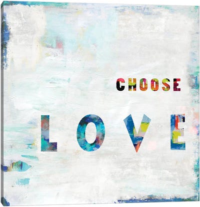 Choose Love In Color Canvas Art Print - Love Typography