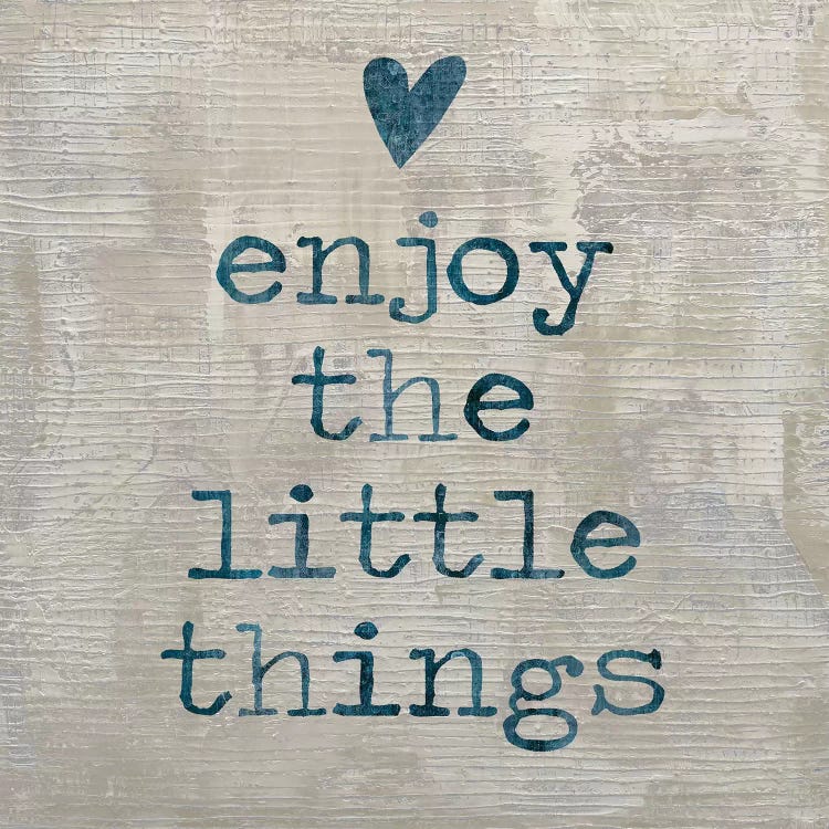 Enjoy The little things I