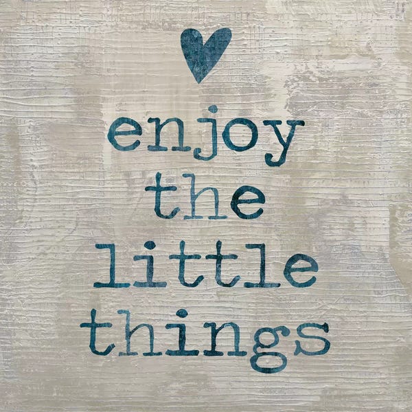 Enjoy The little things I
