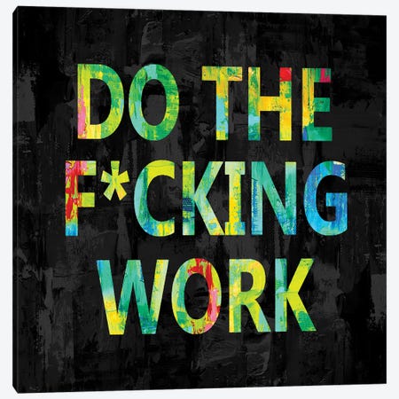 Do the Fcking Work in Color Canvas Print #DWL38} by Jamie MacDowell Canvas Wall Art
