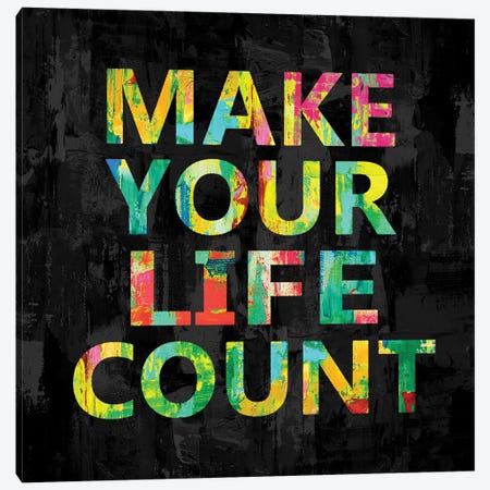 Make Your Life Count on Black Canvas Print #DWL48} by Jamie MacDowell Canvas Art Print