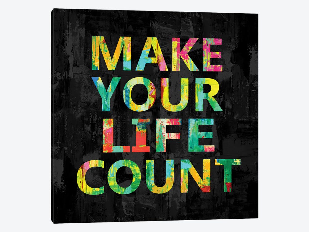 Make Your Life Count on Black by Jamie MacDowell 1-piece Art Print