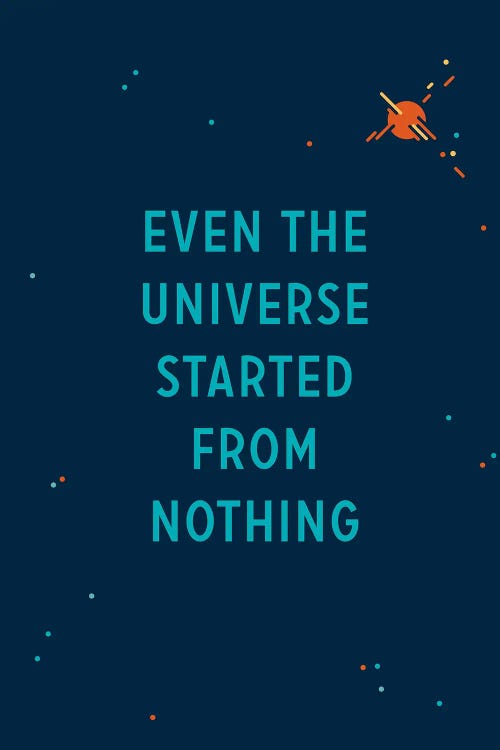 Even The Universe Started From Nothing