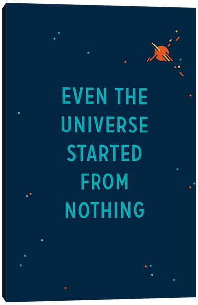 Even The Universe Started From Nothing Canvas Art Print