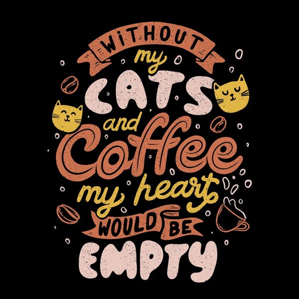Pet Obsessed: Cats and Coffee by EduEly Designs
