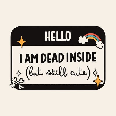 Hello I Am Dead Inside But Still Cute by EduEly Designs metal wall art