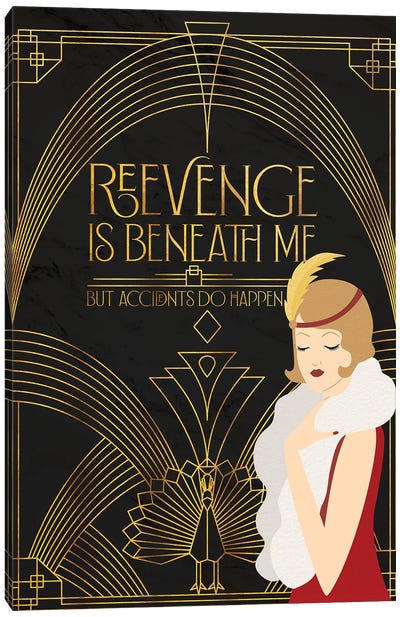 Revenge Is Beneath Me Canvas Art Print - Art Deco