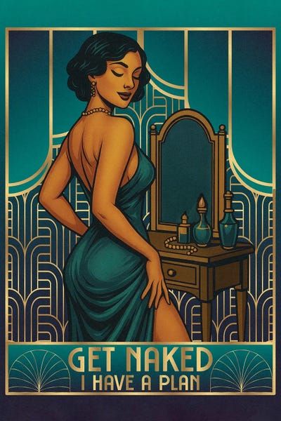Art Deco: Get Naked, I Have A Plan I by Emmi Fox Designs