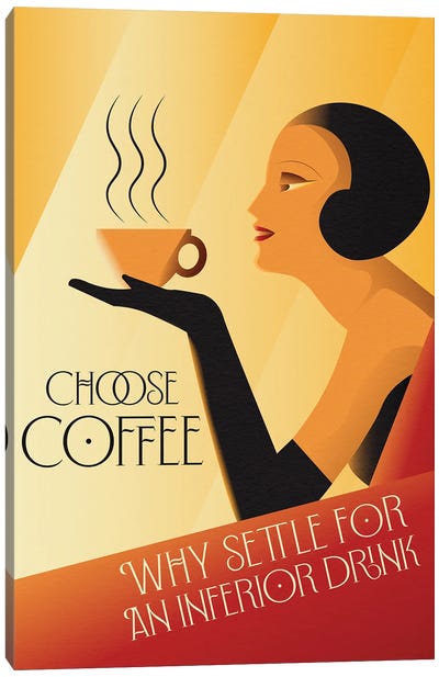 Choose Coffee Canvas Art Print - Art Deco