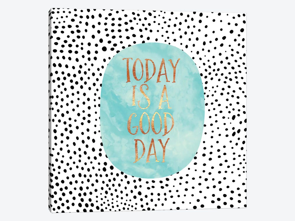 Today Is A Good Day by Elisabeth Fredriksson 1-piece Art Print