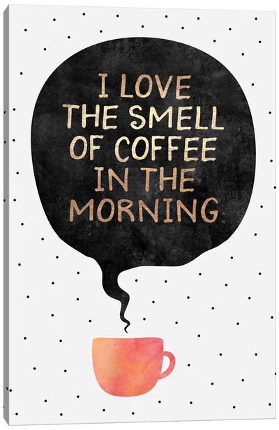 I Love The Smell Of Coffee In The Morning Canvas Art Print - Minimalist Quotes