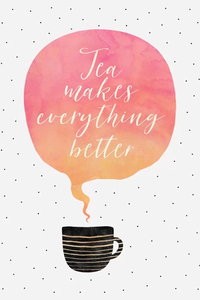Elisabeth Fredriksson: Tea Makes Everything Better by Elisabeth Fredriksson
