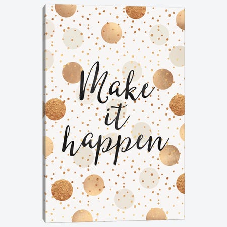 Make It Happen - Gold Dots Canvas Print #ELF221} by Elisabeth Fredriksson Canvas Print